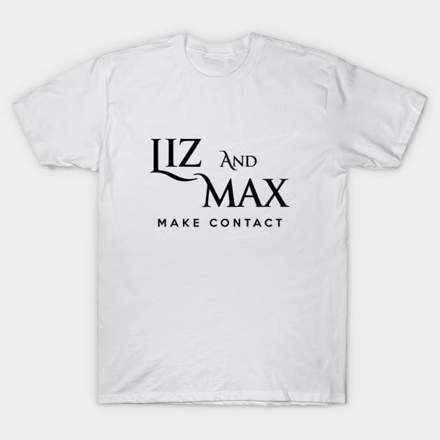 Roswell - Liz and Max: Make Contact T-Shirt by BadCatDesigns